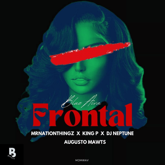 Frontal - Blue Aiva Ft.  MrNationThingz, King P, DJ Neptune, Augusto Mawts thumbnail