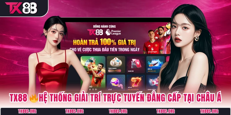 TX88 🔥Hệ Thống Giải Trí Trực Tuyến Đẳng Cấp Tại Châu Á thumbnail
