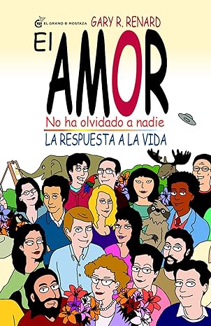 El Amor no ha olvidado a nadie: La respuesta a la vida (Spanish Edition thumbnail