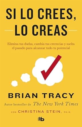 Si lo crees, lo creas: Elimina tus dudas, cambia tus creencias y suelta el pasado para alcanzar todo tu potencial / Believe It to Achieve It (Spanish Edition) thumbnail