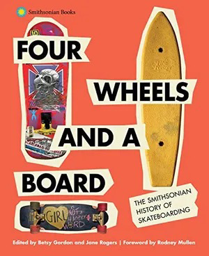 Four Wheels and a Board: The Smithsonian History of Skateboarding (Designed Book) thumbnail