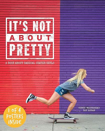 It's Not About Pretty: A Book About Radical Skater Girls (Designed Book) thumbnail