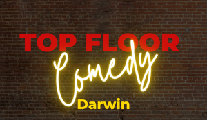 Fri 29th August: Top Floor Comedy Darwin thumbnail