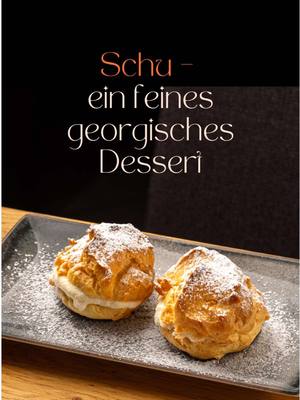 Schu – ein raffiniertes georgisches Dessert aus luftigem Brandteig und zarter Vanillecreme🧁 Probiert unbedingt diese geo