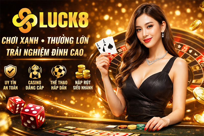 LUCK8 ⚜️ Link Vào Nhà Cái Luck8 Chính Thức Mới Nhất 2026 thumbnail