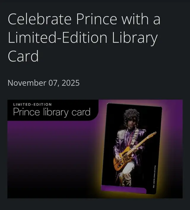 Left: official photo from the county library website Right: my actual library card Today I received my Prince Limited Ed