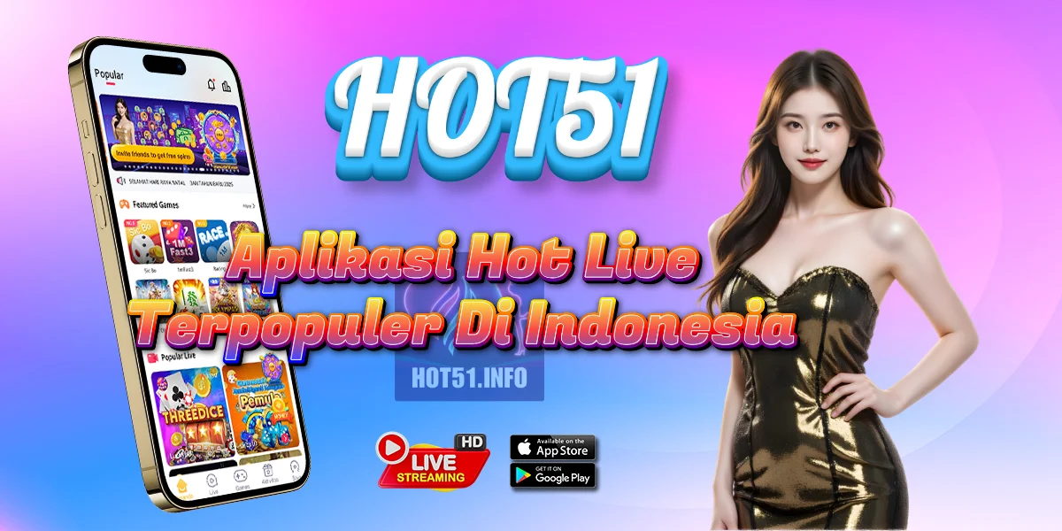Hot51 - Aplikasi Hot Live Terbaru dan Terpopuler 2025 thumbnail