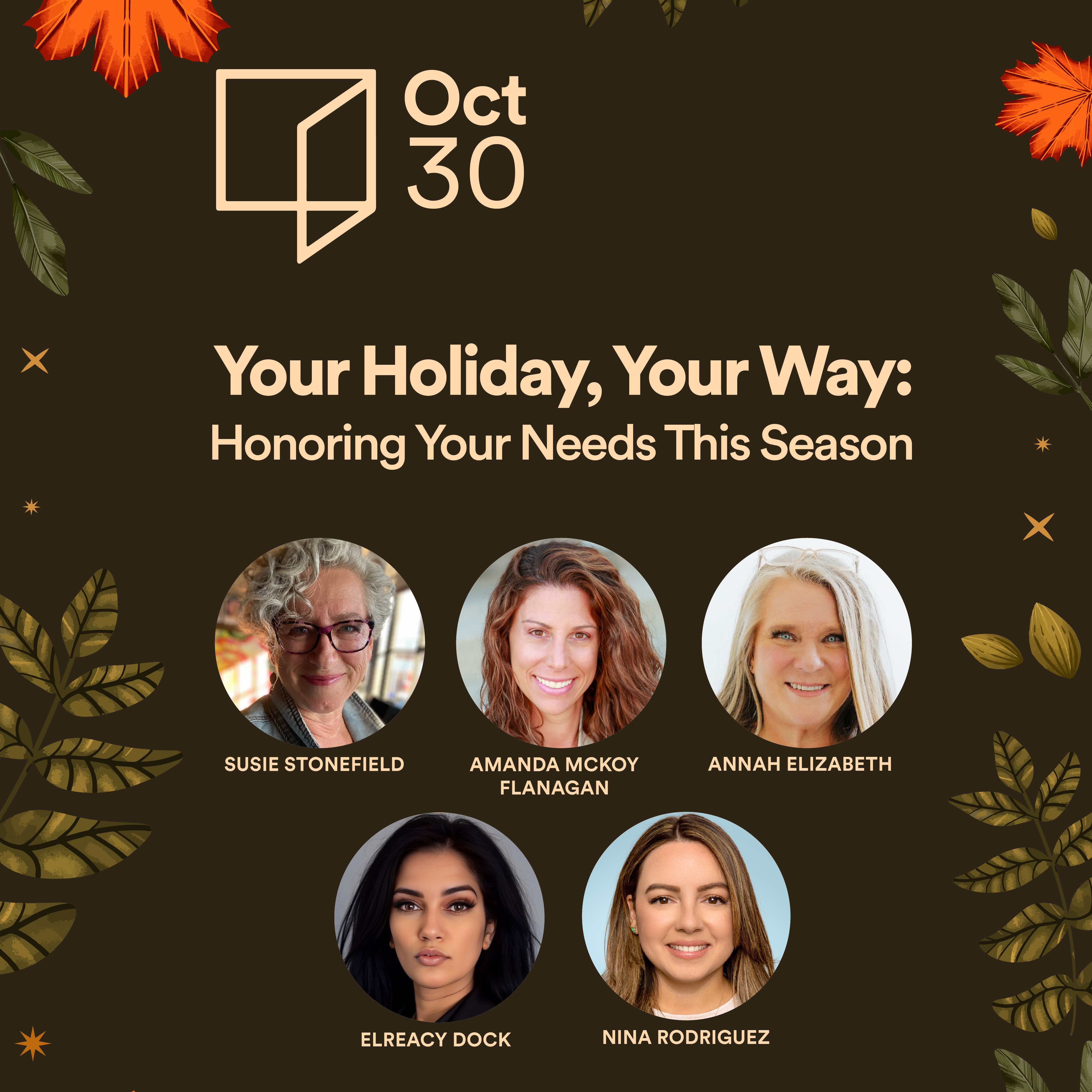 OCT 30: YOUR HOLIDAY, YOUR WAY: Honoring Your Needs This Season  thumbnail