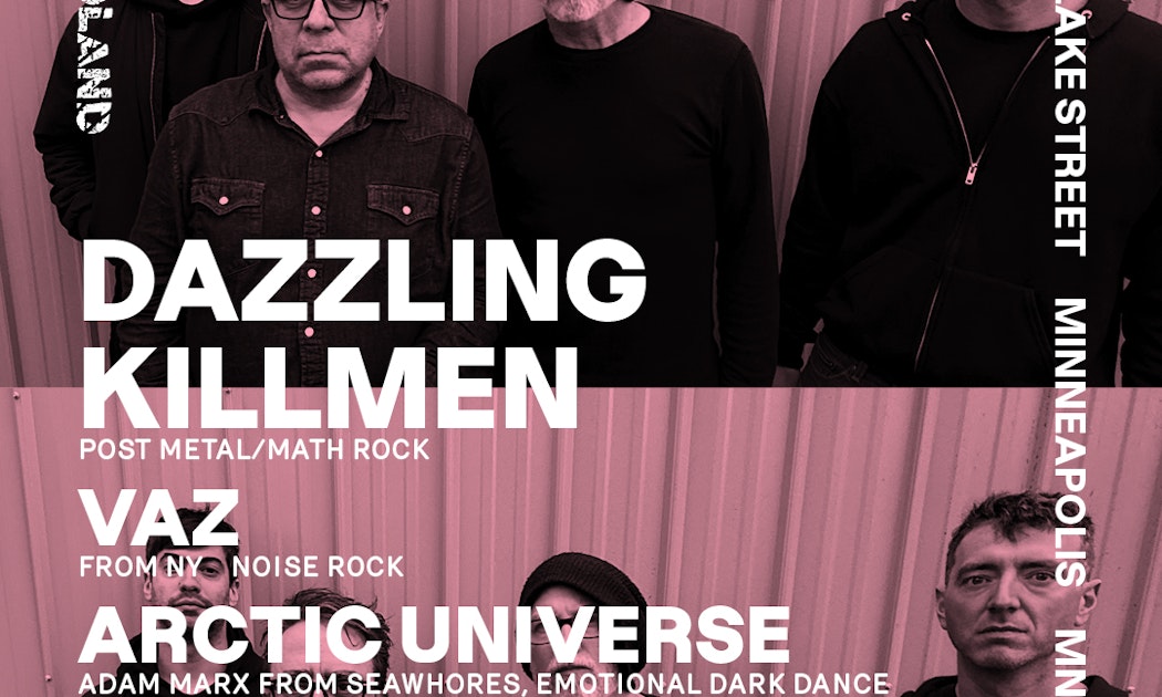 Dazzling Killmen, VAZ, Arctic Universe  Tickets | $17.99 | 20 Nov @ Cloudland Theater, Minneapolis | DICE thumbnail