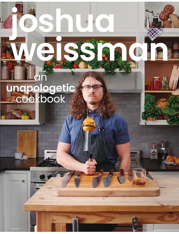 Joshua Weissman: An Unapologetic Cookbook.  thumbnail