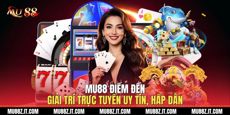 Mu88 - Điểm Đến Giải Trí Trực Tuyến Uy Tín, Hấp Dẫn thumbnail