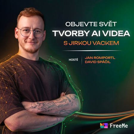 Objevte svět tvorby AI videa s Jirkou Vackem a jeho hosty: Jan Romportl & David Spáčil | videokurz FreeMe thumbnail