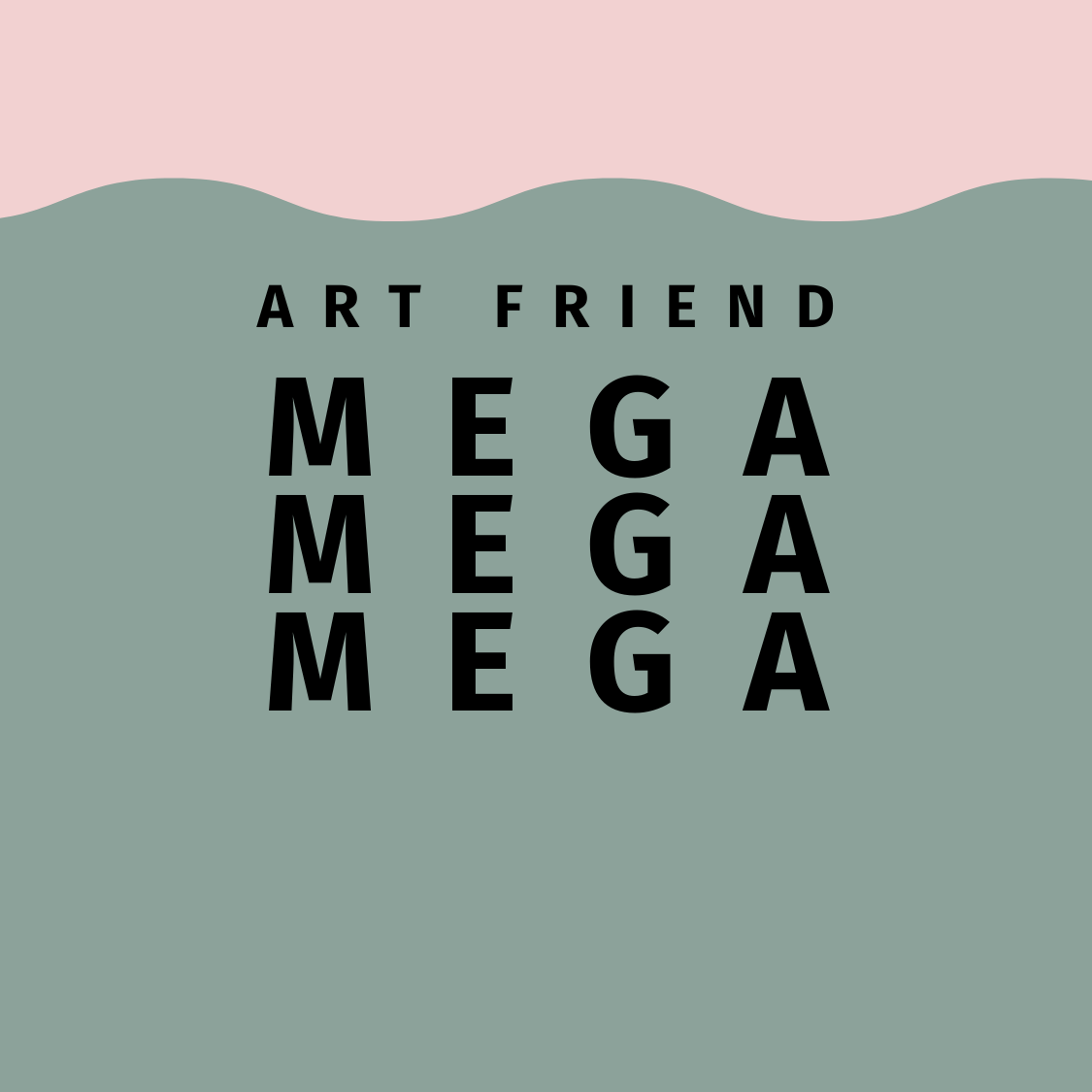 ART FRIEND- MEGA MEGA MEGA thumbnail