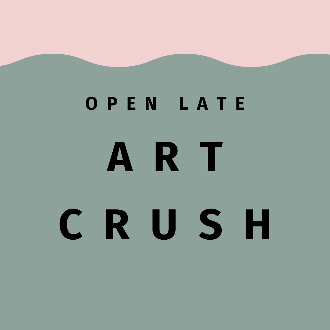 OPEN LATE FOR EVERY ART CRUSH thumbnail