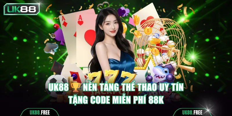 UK88 free - Trang Nhà Cái Đẳng Cấp #1 Việt Nam - Đăng Nhập UK 88 Tặng 88K thumbnail