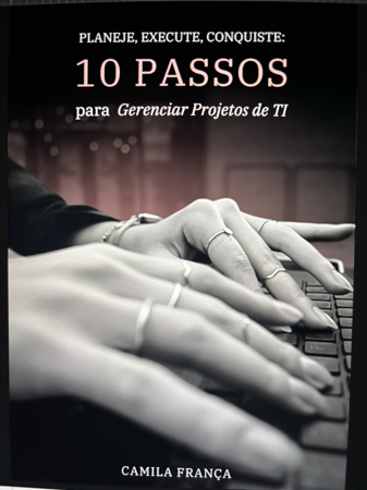 E-book: 10 passos para conquistar a Gerência de Projetos de TI, do ZERO! thumbnail