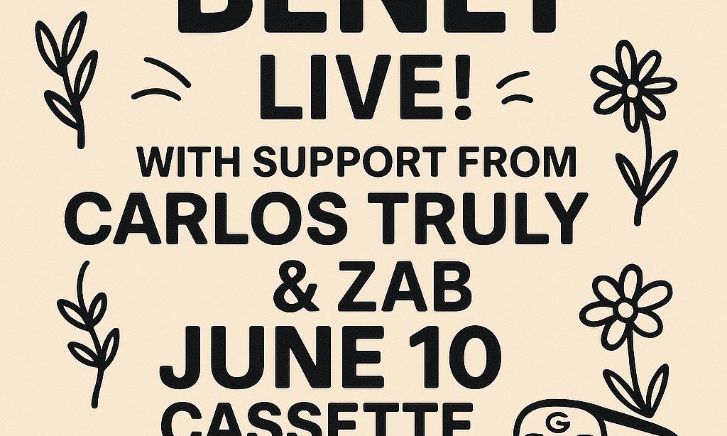BENÉT, CARLOS TRULY, ZAB Tickets | $18.04 | 10 Jun @ Cassette, New York | DICE thumbnail