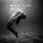 ‘Excited to Die' Album thumbnail