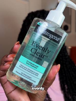 #ad The @Neutrogena Evenly Clear Acne Cleanser has been getting me together! Definitely a new staple in my routine! #Eve