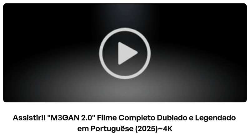 Assistir!! "M3GAN 2.0" Filme Completo Dublado e Legendado em Portuguêse (2025)~4K | Built with Prezo thumbnail