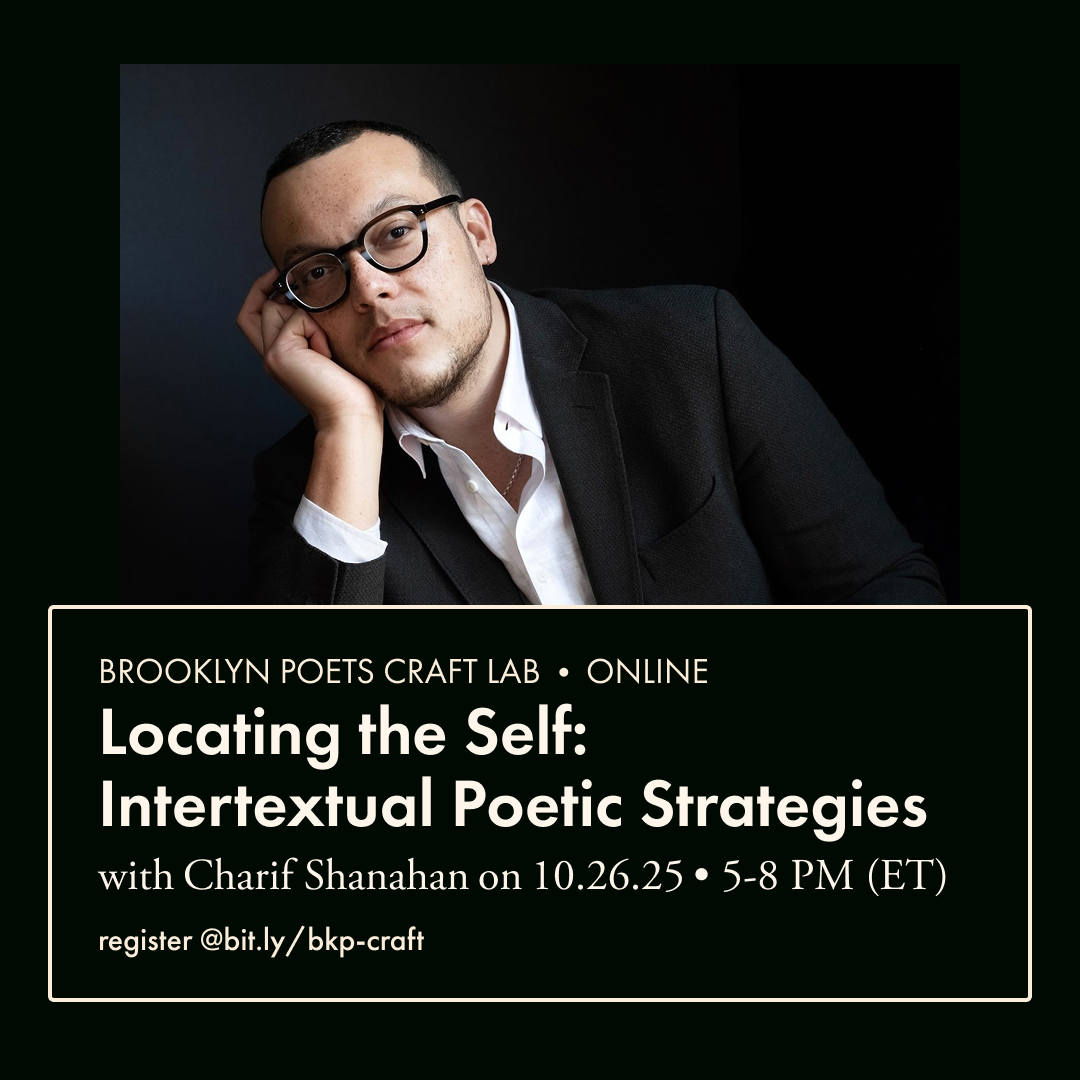 Locating the Self: Intertextual Poetic Strategies with Charif Shanahan — Brooklyn Poets thumbnail