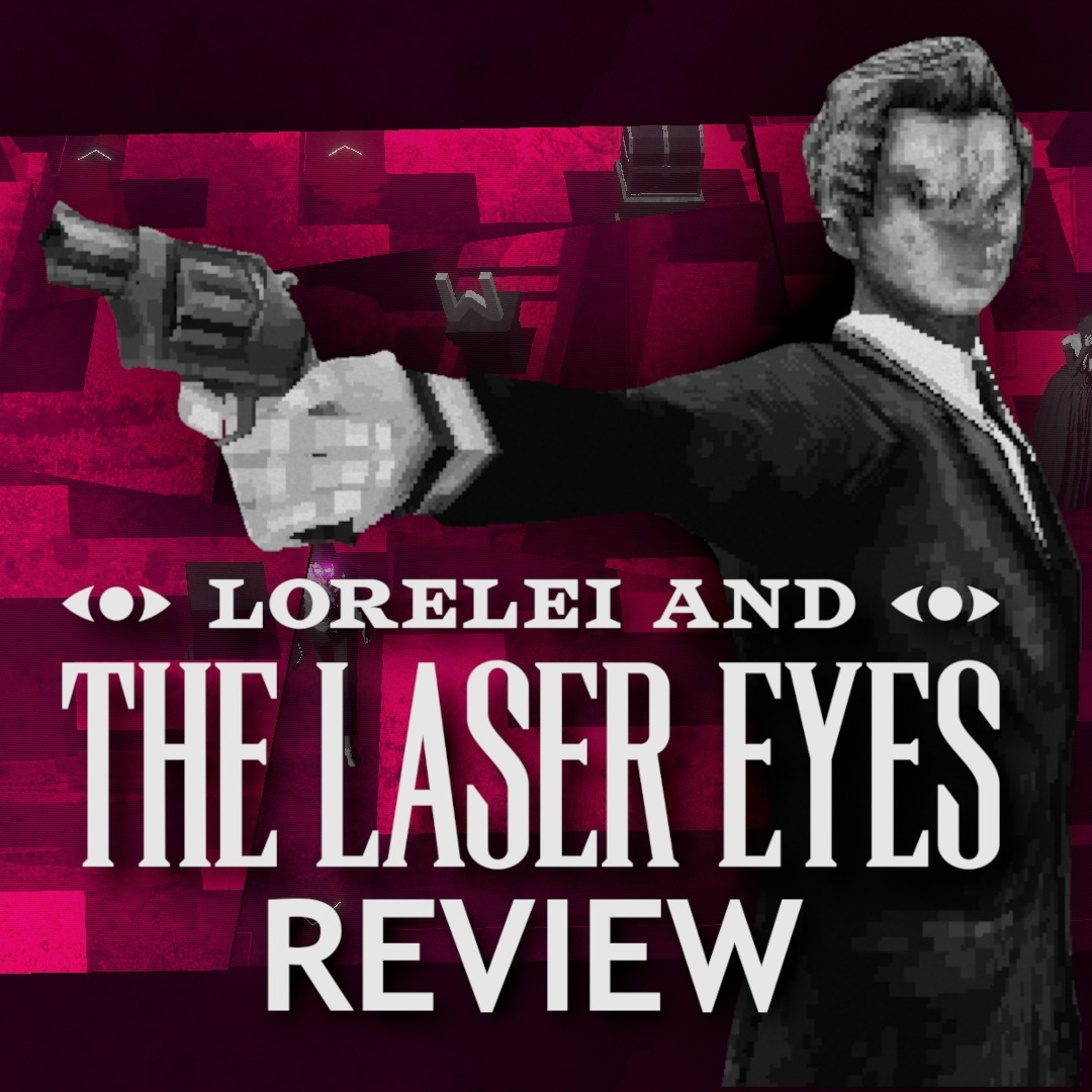 While Lorelei and the Laser Eyes definitely has a lot going for it, some curious design choices definitely hold it back 