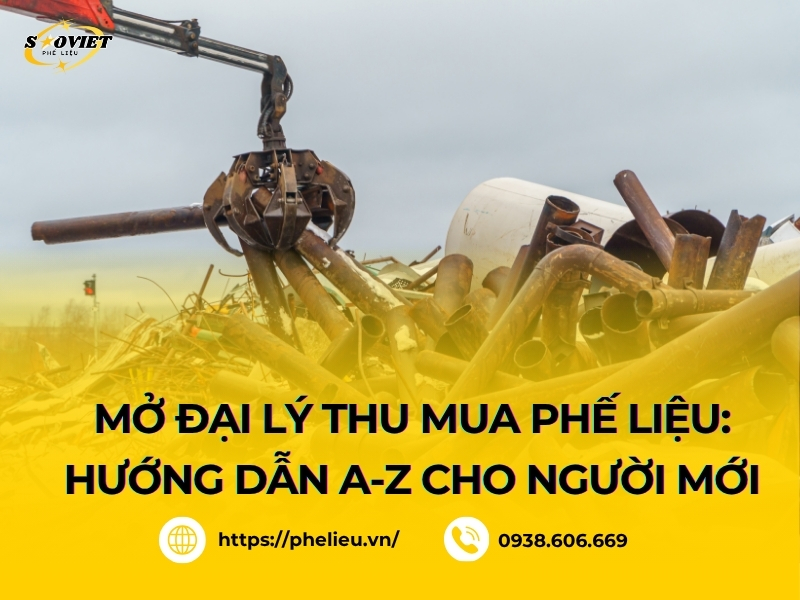 Mở đại lý thu mua phế liệu: Hướng dẫn A-Z cho người mới thumbnail