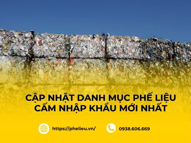 Danh mục phế liệu cấm nhập khẩu 2025 [Cập nhật MỚI NHẤT] thumbnail