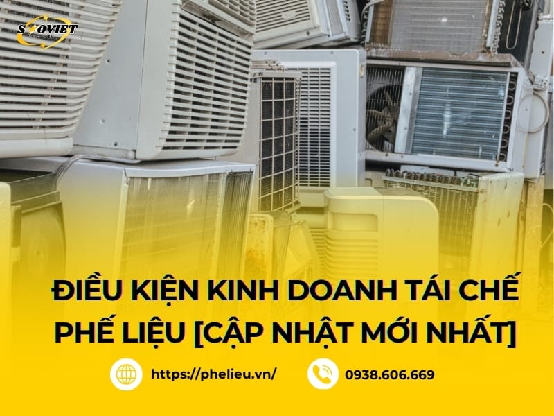 Điều kiện kinh doanh tái chế phế liệu [Cập nhật mới nhất] thumbnail