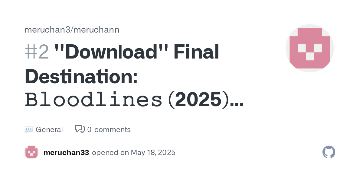 ''Down𝗅oad'' Final Destination: 𝙱𝚕𝚘𝚘𝚍𝚕𝚒𝚗𝚎𝚜 (2025) +Fu𝗅𝗅Mov𝗂e! Fre𝖾 On𝗅ine 𝖮n 𝖲tream𝗂ng 𝟩𝟤𝟢𝗉, 𝟦𝟪𝟢𝗉, 𝟣𝟢𝟪𝟢𝗉 & 𝖧𝖣 · meruchan3/meruchann · Discussion #2 thumbnail