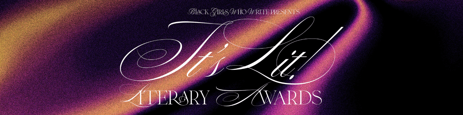 It's LIT! Literary Awards 2025 — Black Girls Who Write thumbnail