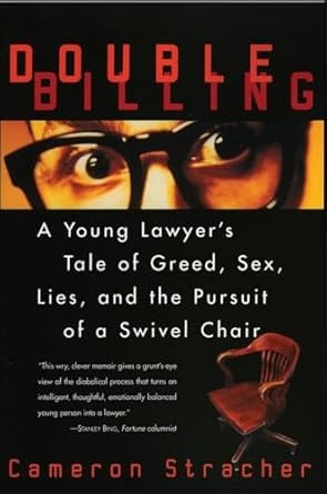 Double Billing: A Young Lawyer's Tale Of Greed, Sex, Lies, And The Pursuit Of A Swivel Chair - Stracher, Cameron thumbnail