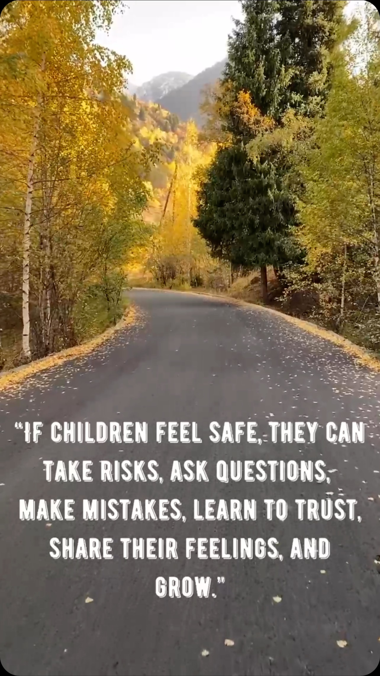 “If children feel safe, they can take risks, ask questions, make mistakes, learn to trust, share their feelings, and gro