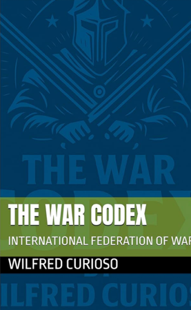 THE WAR CODEX: INTERNATIONAL FEDERATION OF WAR  thumbnail