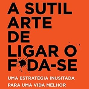 A Sutil Arte de Ligar o F*da-Se: Uma estratégia inusitada para uma vida melhor | Amazon.com.br thumbnail
