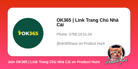  OK365 | Link Trang Chủ Nhà Cái's profile on Product Hunt | Product Hunt thumbnail