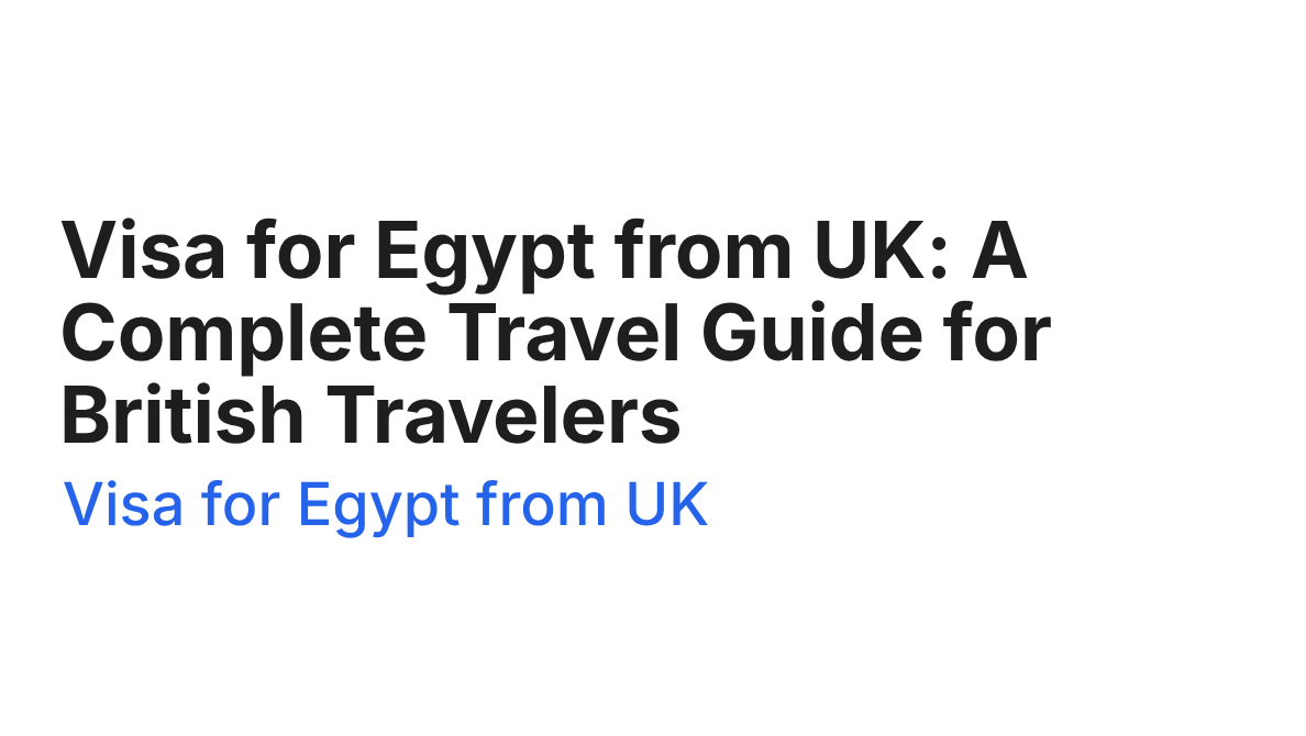 Visa for Egypt from UK: A Complete Travel Guide for British Travelers - Visa for Egypt from UK thumbnail