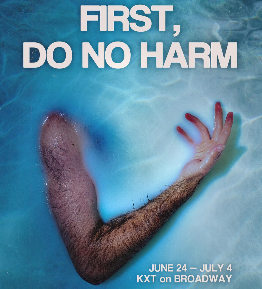 First, Do No Harm by Grace Malouf  |  KXT on Broadway June 24 - July 4 thumbnail