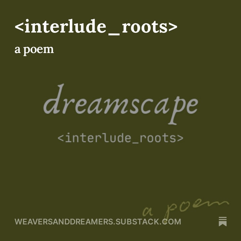 Read <roots_interlude> - on substack  thumbnail