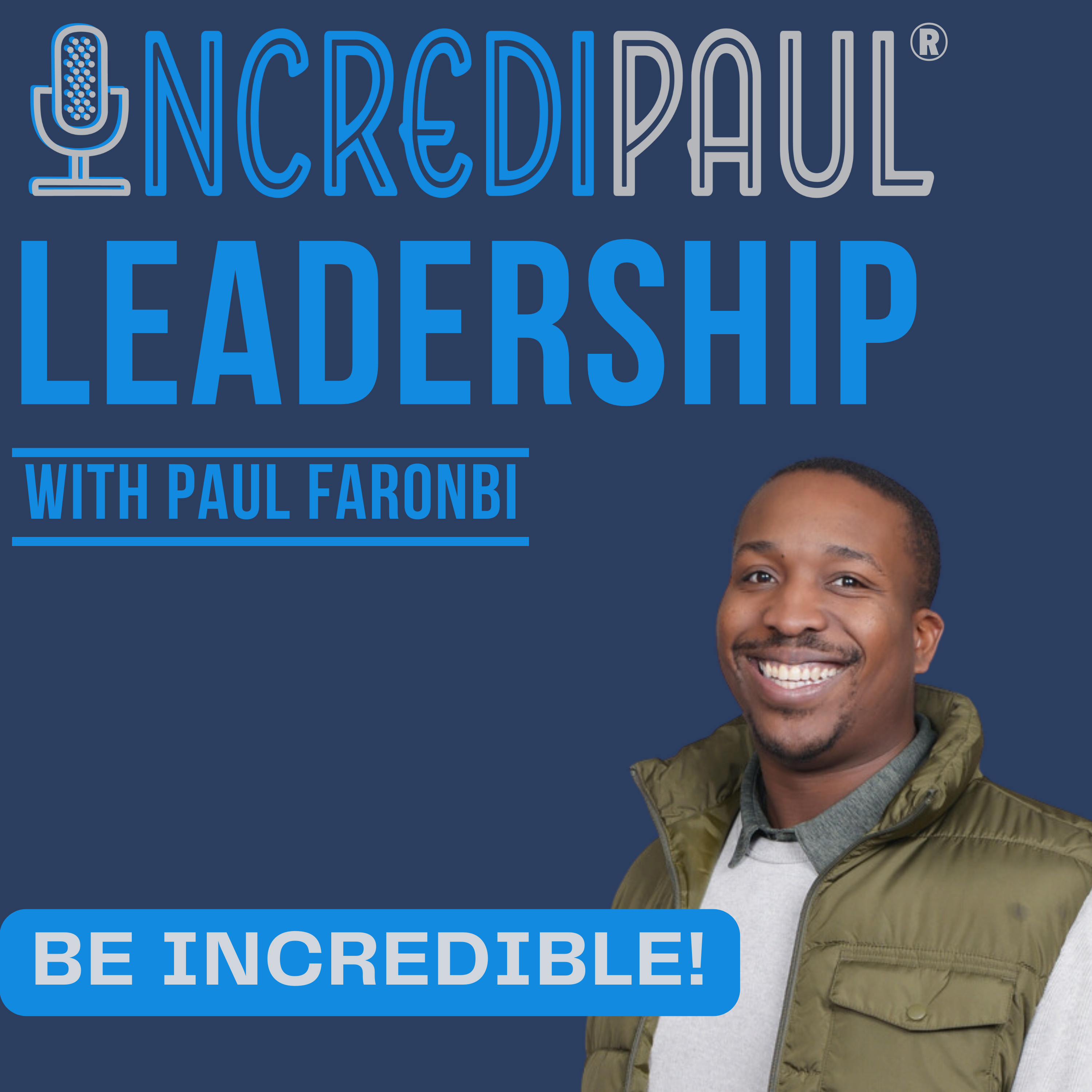INCREDIPAUL LEADERSHIP PODCAST thumbnail