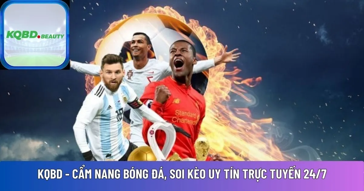KQBD - Cẩm nang bóng đá, soi kèo uy tín trực tuyến 24/7 thumbnail
