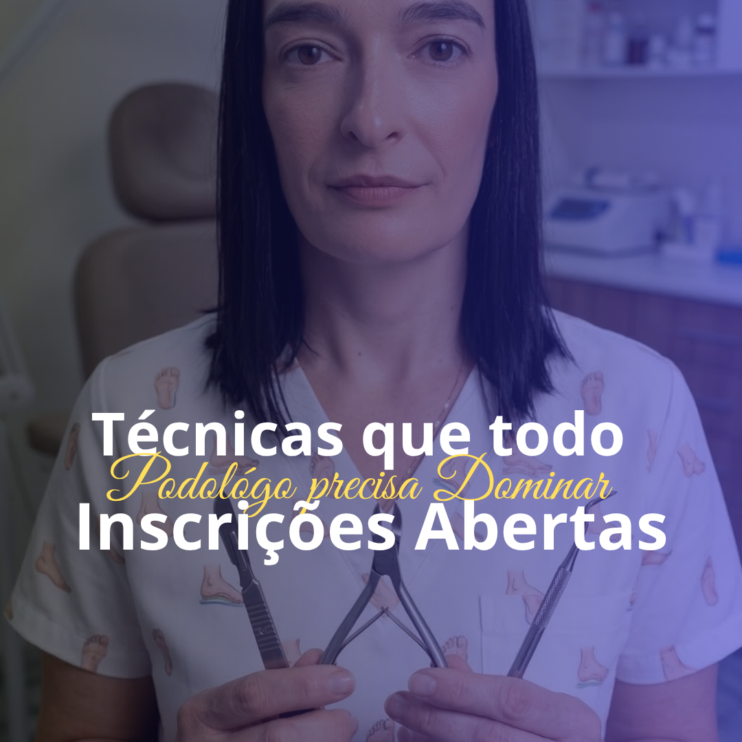 INSCRIÇÕES ABERTAS TÉCNICAS QUE TODO PODÓLOGO PRECISA DOMINAR thumbnail