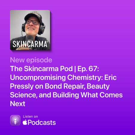 The Skincarma Pod | Ep. 67: Uncompromising Chemistry: Eric Pressly on Bond Repair, Beauty Science, and Building What Comes Next thumbnail