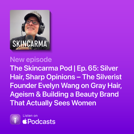 The Skincarma Pod | Ep. 65: Silver Hair, Sharp Opinions – The Silverist Founder Evelyn Wang on Gray Hair & Ageism thumbnail