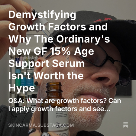 Demystifying Growth Factors and Why The Ordinary's New GF 15% Age Support Serum Isn't Worth the Hype thumbnail