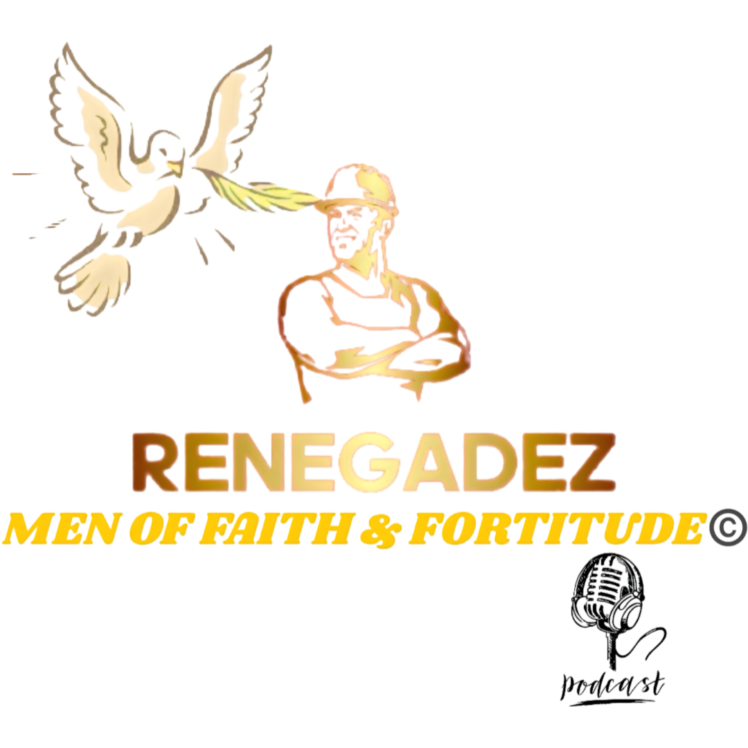 Renegadez: Men of Faith & Fortitude Podcast thumbnail