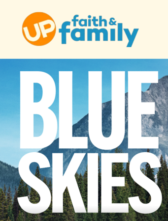 Blue Skies Premier- Up Faith & Family thumbnail
