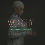 Join The Worthy Woman Circle™️ | 5.1.24 thumbnail