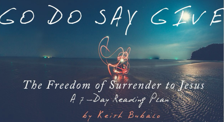 Go Do Say Give: The Freedom Of Surrender To Jesus  | 2.12.26 - 2.18.26 Devotional thumbnail