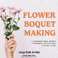 RSVP: 7/20 Flower Bouquet Making with Color Her Soul thumbnail
